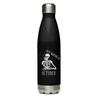 This is a steel black water bottle that has a bored skeleton with his head resting in his hand and he has spider webs and bats around him and the text reads just waiting for October